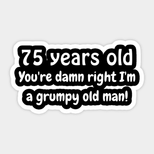 75 year old grumpy old man Sticker